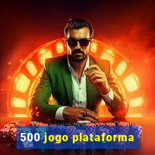 500 jogo plataforma